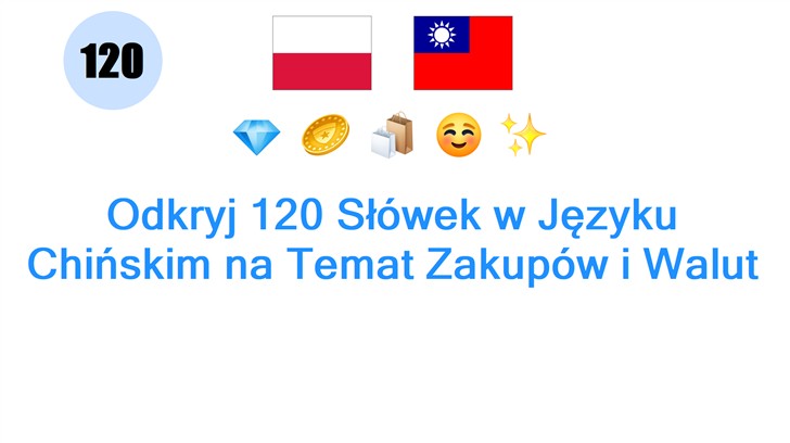 Odkryj 120 Słówek w Języku Chińskim na Temat Zakupów i Walut